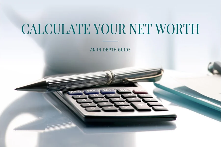 How to Calculate Net Worth: A Complete Guide